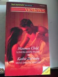 Harlequin viettelys tupla 2007 , Maureen Child-Lonerganin paluu/Kathie DeNosky-Mitä eniten haluat