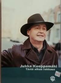 Jukka Kuoppamäki - Tästä alkaa rakkaus. (Musiikki, nuotit sanoituksineen)