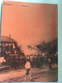 "Pojat, tulen poistajat..." Mikkelin VPK 1879-1979