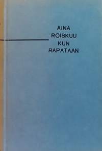 Aina roiskuu kun rapataan. (Poliisiromaani)