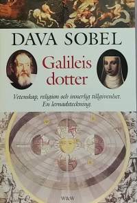 Galileon dotter- Vetenskap, religio och innerlig tillgivenhet. En levnadstecning. (Suurmiehet, elämäkerta, historianteos)