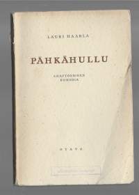 Pähkähullu : 3-näytöksinen komediaKirjaHenkilö Haarla, Lauri, Otava 1933