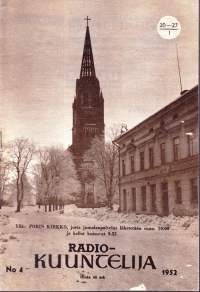 Radiokuuntelija 1952 N:o 4.  20 - 27.1.1952. Sisältää Oy Yleisradio AB:n täydellisen viikko-ohjelman sekä ulkomaisten radioasemien lähetysluetteloita.