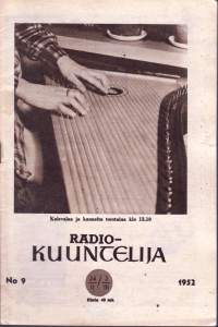 Radiokuuntelija 1952 N:o 9.  25.-2.3.1952. Sisältää Oy Yleisradio AB:n täydellisen viikko-ohjelman sekä ulkomaisten radioasemien lähetysluetteloita.