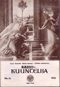 Radiokuuntelija 1952 N:o 13. 23.-30.3.1952. Sisältää Oy Yleisradio AB:n täydellisen viikko-ohjelman sekä ulkomaisten radioasemien lähetysluetteloita.