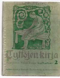 Tyttöjen kirja. 2/Krohn, Helmi,  ; Rinne, Hilkka ; Koivu, Rudolf ; Borg, Elsi ; Munsterhjelm, G.Karisto 1919.  -hieno kuvitus