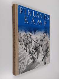 Finlands kamp för hem, tro och fosterland 1939-1940 : kriget bryter ut, krigshändelserna, fredsslutet