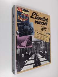 Elämäni vuodet : Vuosikerta 1917, Ajankuvia vuosilta 1917-1937