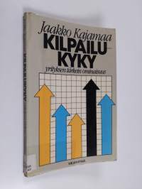 Kilpailukyky - yrityksen tärkein ominaisuus