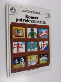 Koneet palvelevat meitä