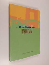 Kielisillan rakentajat : katsaus ulkomaanlehtori- ja kielikurssitoimintaan ja toiminnan arviointi