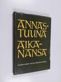 Annastuuna aikanansa : Annastuuna Korkeemäen muistitietoa Tyrväältä (signeerattu, tekijän omiste)