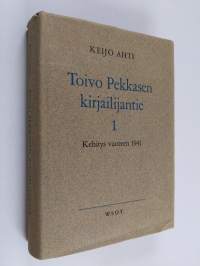 Toivo Pekkasen kirjailijantie 1 : Kehitys vuoteen 1941