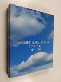 Suomen ilmailuliitto 75 vuotta 1919-1994