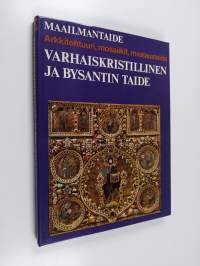 Varhaiskristillinen ja bysantin taide (ERINOMAINEN)