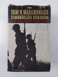 Toinen maailmansota silminnäkijäin kuvaamana 1-4 : Salamasota ; Piiritys ; Vastahyökkäys ; Voitto