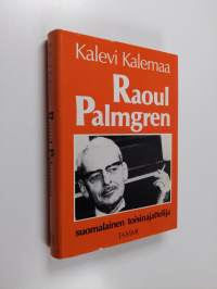 Raoul Palmgren : suomalainen toisinajattelija