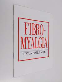 Fibromyalgia : tietoa potilaalle