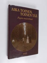 Aika toinen, toinen tää : papin muistelmat