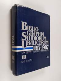 Bibliographia studiorum Uralicorum 1917-1987; Uralistiikan tutkimuksen bibliografia = Bibliography on Uralic studies, 3 - Kielitiede = Linguistics