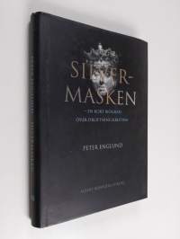 Silvermasken : en kort biografi över drottning Kristina - En kort biografi över drottning Kristina