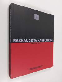 Rakkaudesta kaupunkiin : Riitta Nikulan juhlakirja : Festschrift to Riitta Nikula