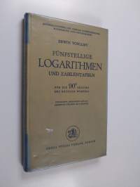 Funfstellige logarithmen und zahlentafeln : fur die 90-teilung des rechten winkels