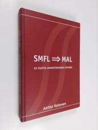 SMFL-MAL : 50 vuotta ammattikunnan hyväksi