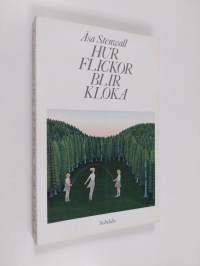 Hur flickor blir kloka : om flickuppväxt i nyare finlandssvensk litteratur