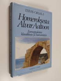 Homeroksesta Alvar Aaltoon : eurooppalaisia klassikkoja ja humanisteja