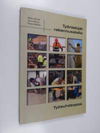 Työntekijät rakennusalalla : työsuhdeopas