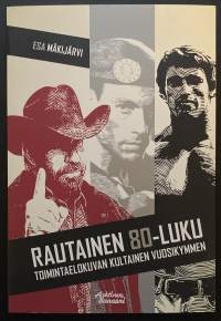 Rautainen 80-luku - Toimintaelokuvan kultainen vuosikymmen