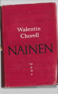 Nainen/Chorell, Walentin,  ;WSOY 1958.