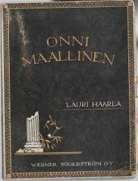 Onni maallinen : murhenäytelmä/ Haarla, Lauri, WSOY 1921.