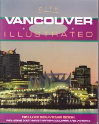 City of Vancouver Illustrated, 1983. De Luxe Souvenirs Book including Southwest British Columbia and Victoria. Kuvakirja, matkailukirja.