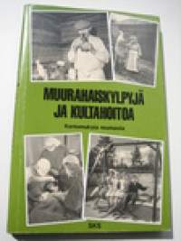 Muurahaiskylpyjä ja kultahoitoa - Kertomuksia reumasta