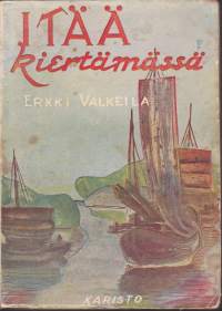 Itää kiertämässä - suomalaisten merimiesten parissa maailmalla, 1945.