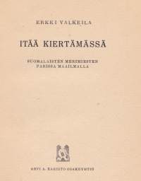 Itää kiertämässä - suomalaisten merimiesten parissa maailmalla, 1945.