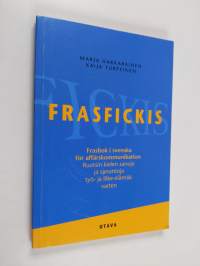 Frasfickis : frasbok i svenska för affärskommunikation : ruotsin kielen sanoja ja sanontoja työ- ja liike-elämää varten (signeerattu, tekijän omiste)