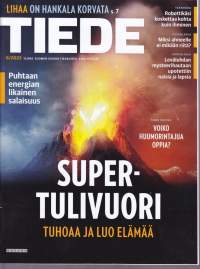 Tiede 2022 N:o 6. Supertulivuori tuhoaa ja luo elämää. Puhtaan energian likainen salaisuus. Voiko huumorintajua oppia? Katso muut aiheet kuvista.