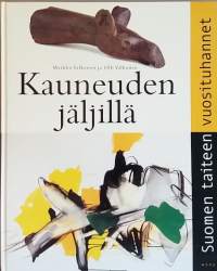 Kauneuden jäljillä - Suomen taiteen vuosituhannet. (Kuvataiteen historia, taide, taidehistoria)