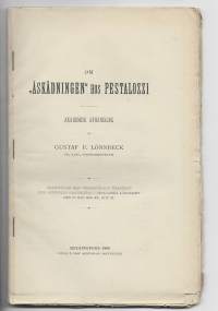 Om åskådningen hos PestalozziVäitöskirjaHenkilö Lönnbeck, Gustaf F., kirjoittaja, 1847-1912[G.F. Lönnbeck] [1886]