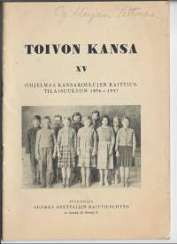 Toivon kansa : ohjelmaa kansakoulujen raittiustilaisuuksiin. 15 : 1956-1957KirjaSuomen opettajain raittiusliitto 1956