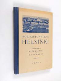 Kotikaupunkimme Helsinki (signeerattu, tekijän omiste)