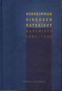 Korkeimman oikeuden ratkaisut. Hakemisto 1985-1995