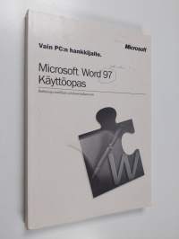 Microsoft Word 97 : käyttöopas : ratkaisuja todellisiin työskentelytilanteisiin