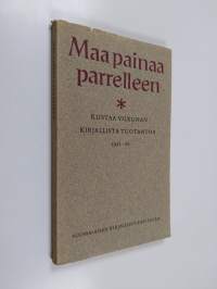 Maa painaa parrelleen : Kustaa Vilkunan kirjallista tuotantoa 1921-1961  : Helsinki, 26.10.1962