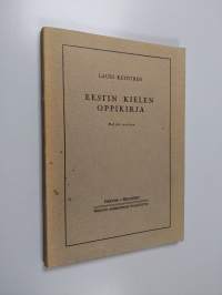 Eestin kielen oppikirja : oppikouluja ja seminaareja varten