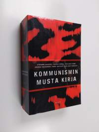 Kommunismin musta kirja : rikokset, terrori, sorto
