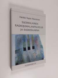 Suomalainen radiojumalanpalvelus ja radiosaarna : Yleisradiossa vuosina 1926-2001 lähetetyt luterilaiset jumalanpalvelukset ja radiosaarnan sisältö (tekijän omiste)